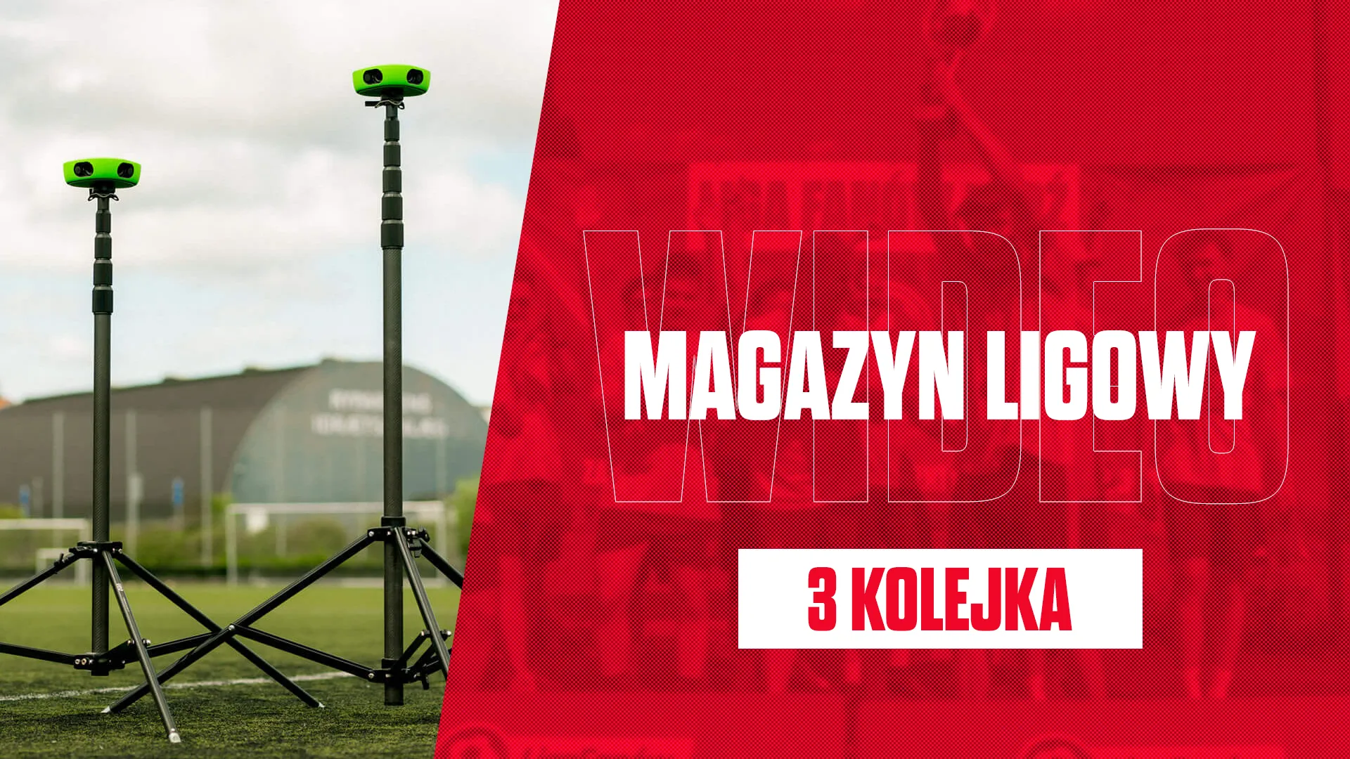 MAGAZYN LIGOWY VIDEO -3 KOLEJKA