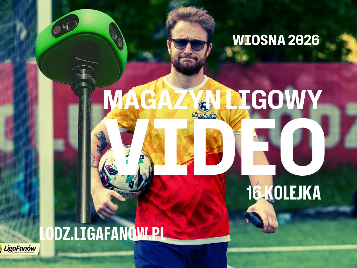 WIOSNA 2026 - MAGAZYN LIGOWY VIDEO VEO 24.05.2026