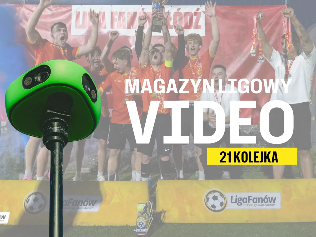 OSTATNI MAGAZYN LIGOWY W TYM SEZONIENAGRANE SPOTKANIA OSTATNIEJ KOLEJKI
