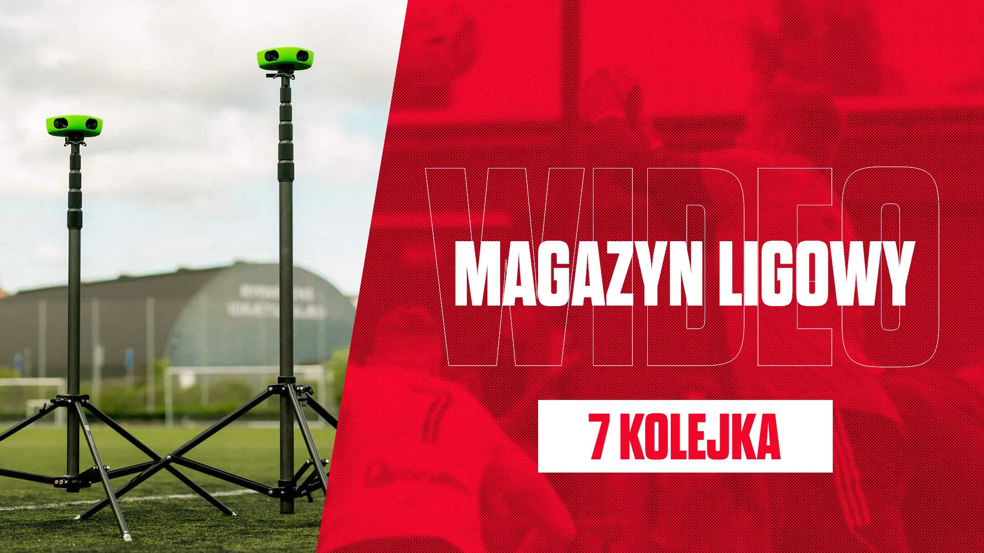 SPRAWDŹ NAGRANE MECZE Z 7 KOLEJKI